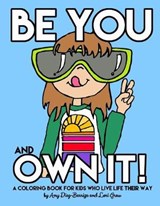 Be You and Own It - Lori Grow ; Amy Diaz-Barriga - 9780692955253