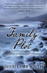 Family Plot: Another John Pickett Mystery - Sheri Cobb South - 9780692978887
