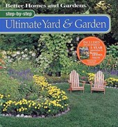 Better Homes and Gardens Step-by-Step Ultimate Yard and Garden