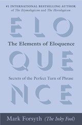 The Elements of Eloquence - Mark Forsyth - 9780698168091