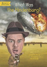 What Was the Hindenburg? - Janet B. Pascal ; Who HQ - 9780698187337