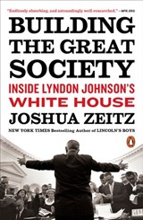 Building the Great Society - Joshua Zeitz - 9780698191594