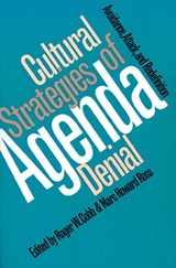 Cultural Strategies of Agenda Denial - ROGER W. COBB ; MARC HOWARD (BRYN MAWR COLLEGE,  USA) Ross - 9780700608560