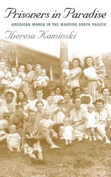 Prisoners in Paradise - Theresa Kaminski - 9780700610037