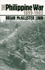 The Philippine War, 1899-1902 - Brian McAllister Linn - 9780700612253