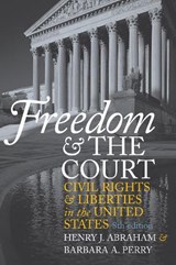 Freedom and the Court - Henry J. Abraham ; Barbara A. Perry - 9780700612628