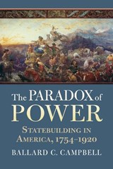 The Paradox of Power - Ballard C. Campbell - 9780700632565