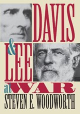 Davis and Lee at War - Steven E. Woodworth - 9780700639540