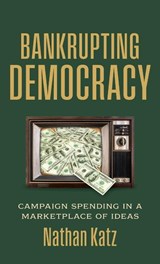 Bankrupting Democracy - Nathan Katz - 9780700641246
