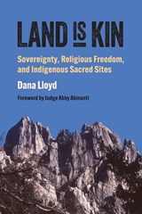 Land Is Kin - Dana Lloyd - 9780700641826