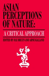 Asian Perceptions of Nature - Ole Bruun ; Arne Kalland - 9780700702909
