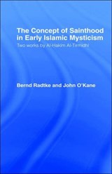 The Concept of Sainthood in Early Islamic Mysticism - John O'Kane ; Bernd Radtke - 9780700704521