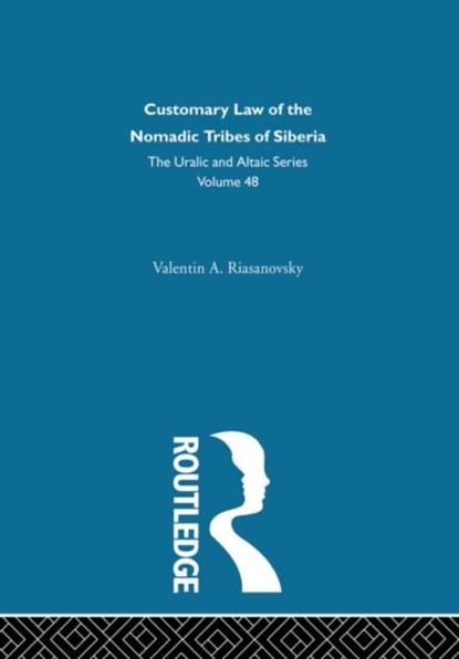 Customary Law of the Nomadic Tribes of Siberia, Valentin A. Riasanovsky - Gebonden - 9780700708482