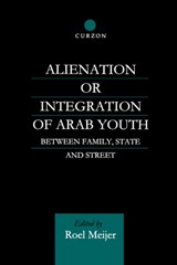 Alienation or Integration of Arab Youth - Roel Meijer - 9780700712557