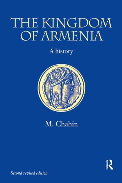 The Kingdom of Armenia, Mack Chahin - Paperback - 9780700714520