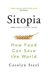 Sitopia: how food can save the world | Carolyn Steel | 