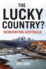 The Lucky Country? Reinventing Australia - Ian Lowe - 9780702253676