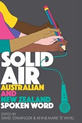 Solid Air: Australian and New Zealand Spoken Word - David Stavanger ; Anne-Marie Te Whiu - 9780702262593