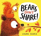 Bears Don't Share! - Lorna Scobie - 9780702303494