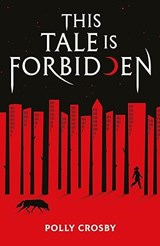This Tale Is Forbidden - CROSBY,  Polly - 9780702325601