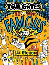 Tom Gates Is Not Famous (Yet) (Book 25) - Liz Pichon - 9780702339448