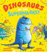 Dinosaurs in the Supermarket - Timothy Knapman - 9780702344688