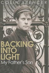Backing Into Light: My Father's Son - SPENCER,  Colin - 9780704372962