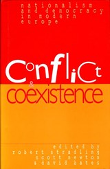 Conflict, Co-existence, Nationalism and Democracy in Modern Europe - Robert Stradling ; Scott Newton ; David Bates - 9780708314043