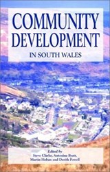 Community Development in South Wales - Steve Clarke ; Martin Hoban ; Antonina Mendola ; Derith J. Powell - 9780708317341