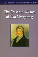 Correspondence of Iolo Morganwg: v. 1-3 - Geraint H. Jenkins ; Ffion Mair Jones ; David Ceri Jones - 9780708321317