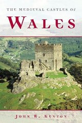 The Medieval Castles of Wales - John R. Kenyon - 9780708321805