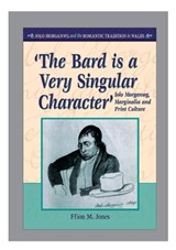 'The Bard is a Very Singular Character' - Ffion Mair Jones - 9780708321959