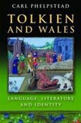 Tolkien and Wales - Carl Phelpstead - 9780708323915