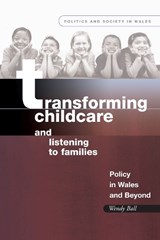 Transforming Childcare and Listening to Families - Wendy Ball - 9780708325513