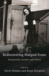 Rediscovering Margiad Evans - Kirsti Bohata ; Katie Gramich - 9780708325605
