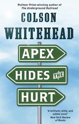 Apex Hides the Hurt | Colson Whitehead | 