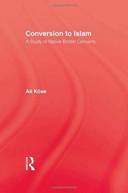 Conversion To Islam, Ali Kose - Gebonden - 9780710305466