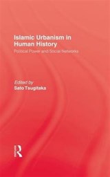 Islamic Urbanism - Tsugitaka SATO - 9780710305602