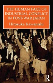 The Human Face Of Industrial Conflict In Post-War Japan
