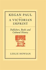 Kegan Paul: A Victorian Imprint - Leslie Howsam - 9780710306050