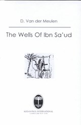 The Wells Of Ibn Sa'ud - D. Van der Meulen - 9780710306760