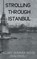 Strolling Through Istanbul, Hillary Sumner-Boyd ; John Freely - Gebonden - 9780710307156