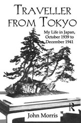 Traveller From Tokyo - JOHN (UNIVERSITY OF SYDNEY,  NSW, Australia) Morris - 9780710308863