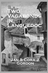 Two Vagabonds In Languedoc - Jan Gordon ; Cora J. Gordon - 9780710310088