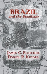 Brazil and the Brazilians - James C. Fletcher ; Daniel P. Kidder - 9780710311467