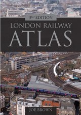London Railway Atlas - Brown, Joe - 9780711037281