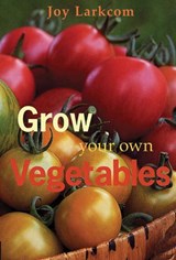 Grow Your Own Vegetables - Joy Larkcom - 9780711219632