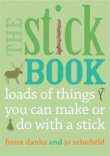 The Stick Book - Fiona Danks ; Jo Schofield - 9780711232419