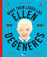 Work It, Girl: Ellen DeGeneres: Make Them Laugh Like - MOSS,  Caroline - 9780711249509
