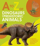 A to Z of Dinosaurs and Prehistoric Animals - DICKMANN,  Nancy - 9780711256880